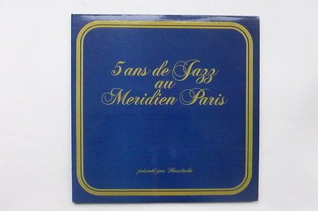 5 Ans de Jazz au Meridien Paris (2 LP)