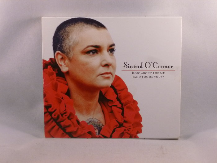 Sinead o connor how about i be me and you be you tweedehands cd