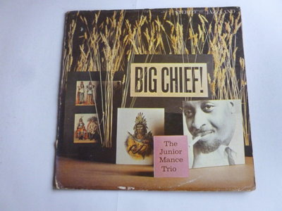 The Junior Mance Trio - Big Chief! (LP)