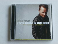 Chris Tomlin - How Great is our God / The Essential Collection