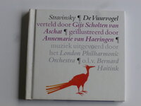 Stravinsky - De Vuurvogel / verteld door Gijs Scholten v Aschat, Bernard Haitink (boek + CD)
