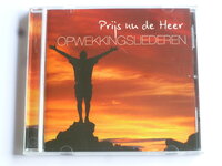 Opwekkingsliederen - Prijs nu de Heer