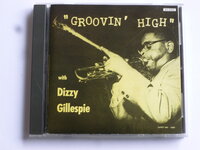 Groovin High with Dizzy Gillespie 