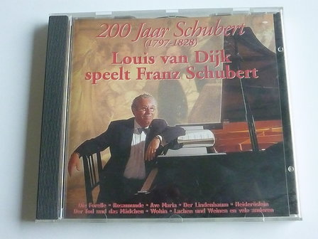 Louis van Dijk speelt Franz Schubert / 200 jaar Schubert
