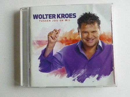 Wolter Kroes - Tussen jou en mij