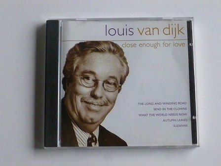 Louis van Dijk - Close enough for love