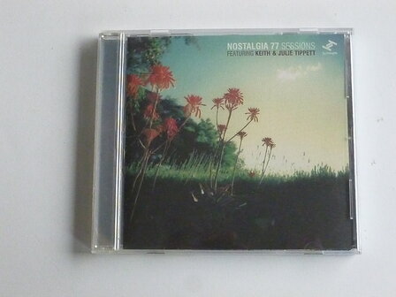 Nostalgia 77 Sessions feat. Keith &amp; Julie Tippett