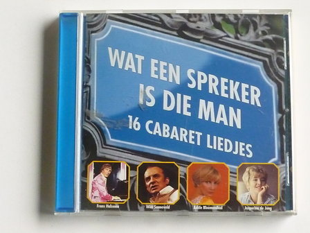 Wat een spreker is die man - 16 Cabaret liedjes