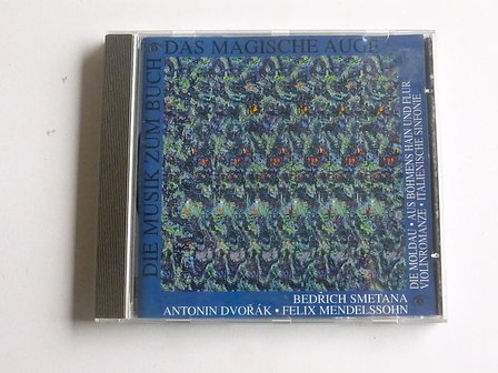 Die Musik zum Buch Das Magische Auge / Smetana, Dvorak, Mendelssohn