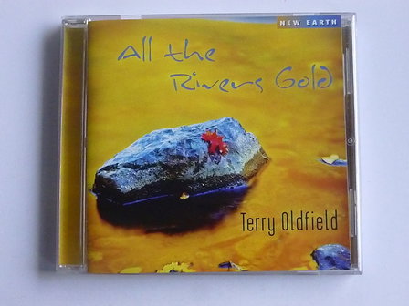 Terry Oldfield - All the rivers gold