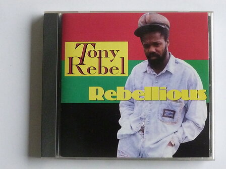 Tony Rebel - Rebellious