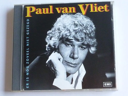 Paul van Vliet - Er is nog zoveel niet gezegd