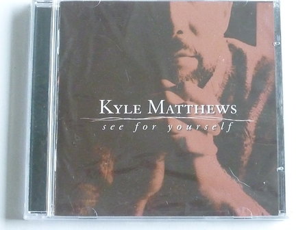Kyle Matthews - See for yourself (nieuw)