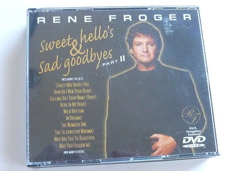 Rene Froger - Sweet hello&#039;s &amp; sad goodbyes part II (2 CD)
