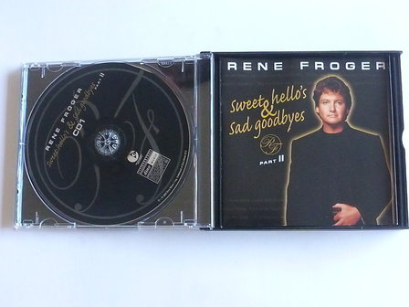 Rene Froger - Sweet hello&#039;s &amp; sad goodbyes part II (2 CD)