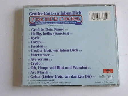 Fischer Ch&ouml;re - Grosser Gott, wir loben Dich