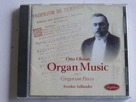 Otto Olsson Organ Music - Gregorian Pieces vol. 1 / Sverker Jullander