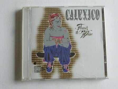 Calexico - Feast of Wire