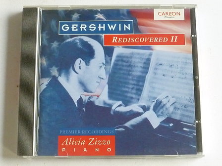 Gershwin - Rediscovered II / Alicia Zizzo