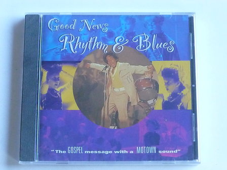 Good News Rhythm &amp; Blues - Gospel message with a Motown sound (nieuw)