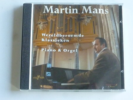 Martin Mans - Wereldberoemde Klassieken / Piano &amp; Orgel