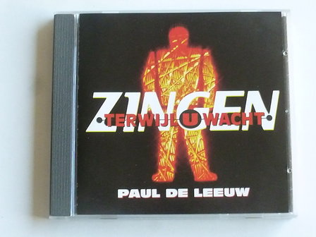 Paul de Leeuw - Zingen terwijl u wacht