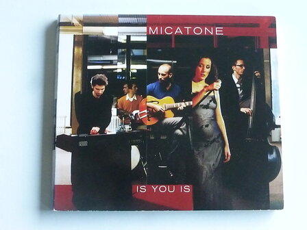 Micatone - is you is