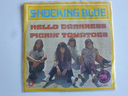 Shocking Blue - Hello Darkness / Pickin Tomatoes (vinyl single)