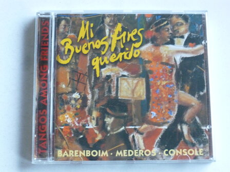 Mi Buenos Aires Querido / Tangos Among Friends - Barenboim, Mederos, Console