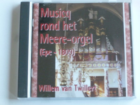 Willem van Twillert - Musicq rond het Meere Orgel