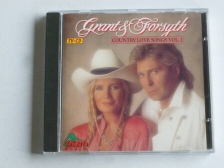 Grant &amp; Forsyth - Country Love Songs vol. 2