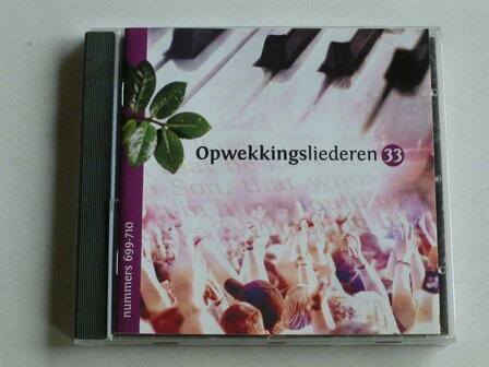 Opwekkingsliederen 33 nummers 699 - 710