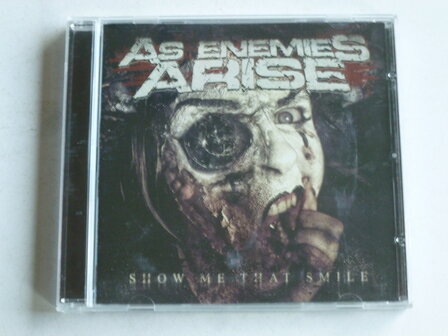 As Enemies Arise - Show me that smile