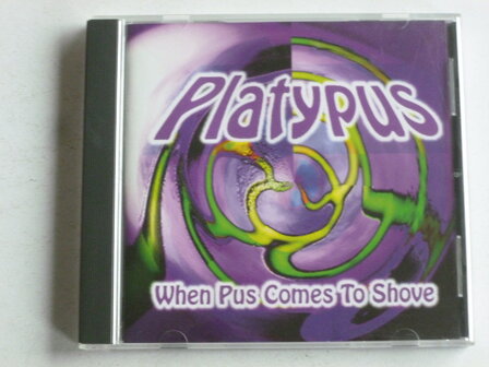 Platypus - When pus comes to shove