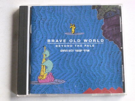 Brave Old World - Beyond the pale