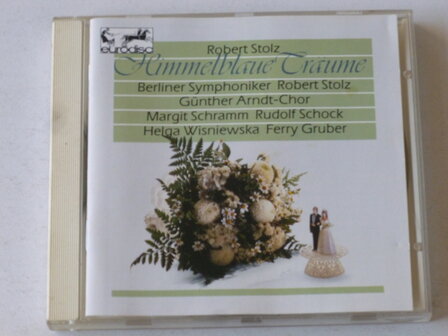 Robert Stolz - Himmelblaue Tr&auml;ume