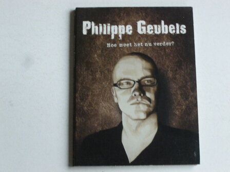 Philippe Geubels - Hoe moet het nu verder? (DVD)