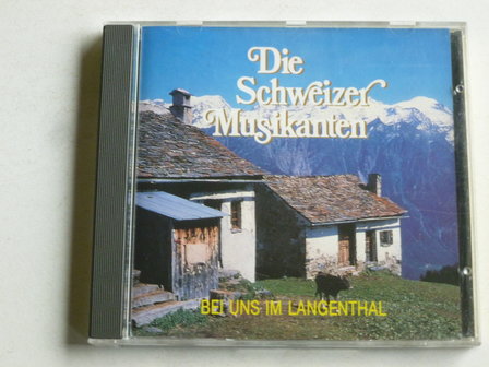 Die Schweizer Musikanten - Bei uns im Langenthal