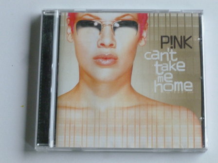 Pink - Can&#039;t take me home