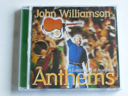 John Williamson - Anthems / A Celebration of Australia
