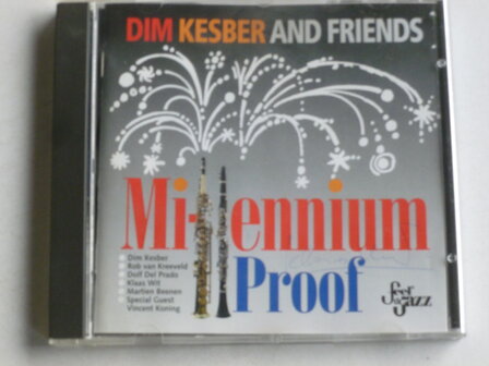 Dim Kesber and Friends - Millennium Proof ( gesigneerd)