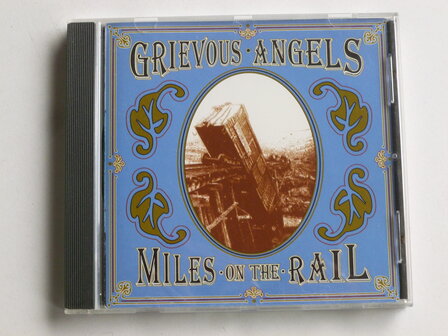 Grievous Angels - Miles on the Rail
