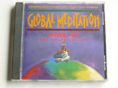 Global Meditation - The Pulse of Life / Rhythm &amp; Percussion