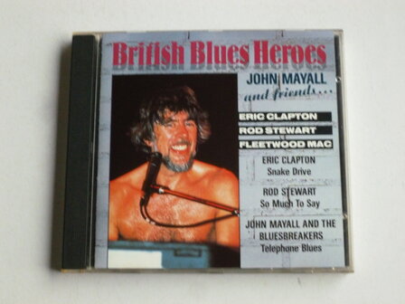 British Blues Heroes - John Mayall and friends