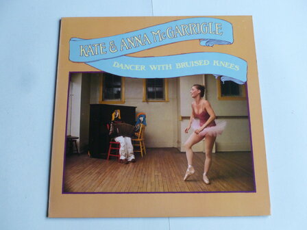 Kate &amp; Anna McGarrigle - Dancer with bruised knees (LP)