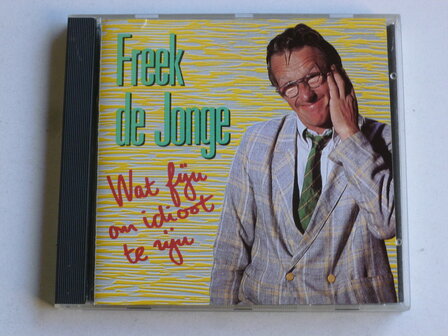 Freek de Jonge - Wat fijn om idioot te zijn