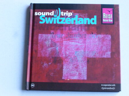 Sound Trip Switzerland (Reise know how)