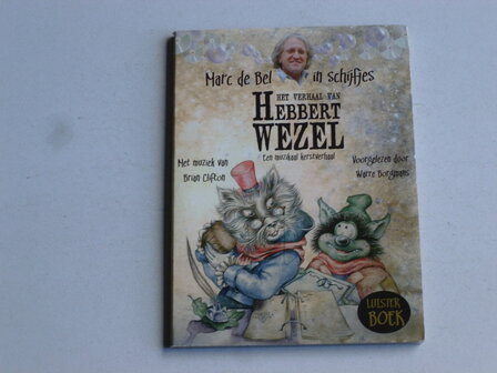 Marc de Bel &amp; Brian Clifton - Het Verhaal van Hebbert Wezel (luister cd)