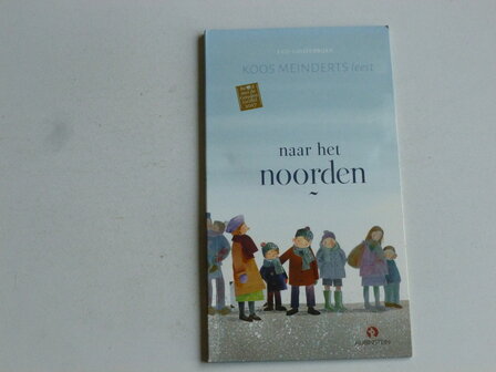 Koos Meinderts leest Naar het Noorden (3 CD Luisterboek)