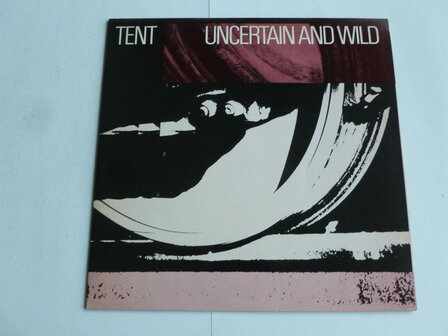 Tent - Uncertain and Wild (LP)